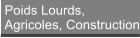 Poids Lourds,  Agricoles, Construction