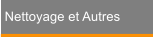 Nettoyage et Autres