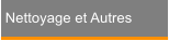 Nettoyage et Autres